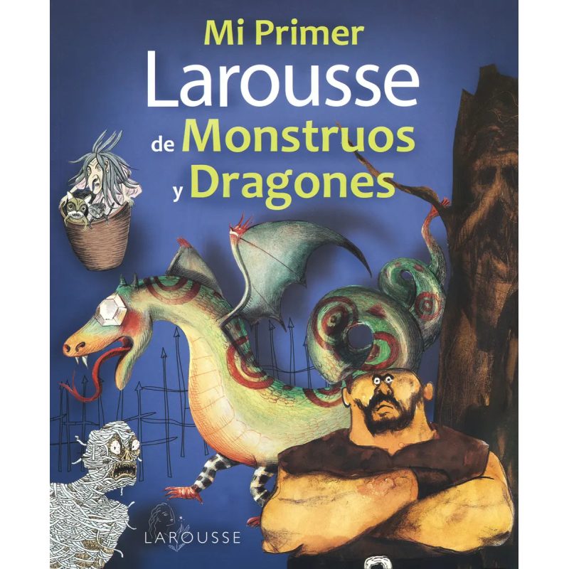 MI PRIMER LAROUSSE DE MONSTRUOS Y DRAGONES