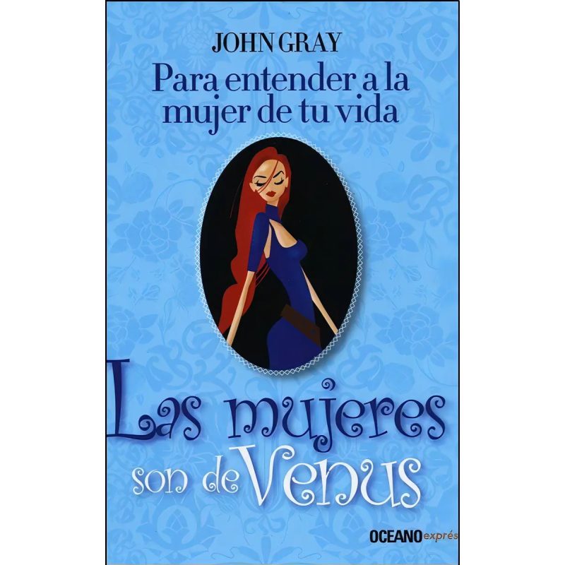LAS MUJERES SON DE VENUS PARA ENTENDER A LA MUJER DE TU VI
