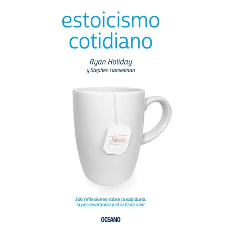 ESTOICISMO COTIDIANO 366 REFLEXIONES SOBRE LA SABIDURIA LA