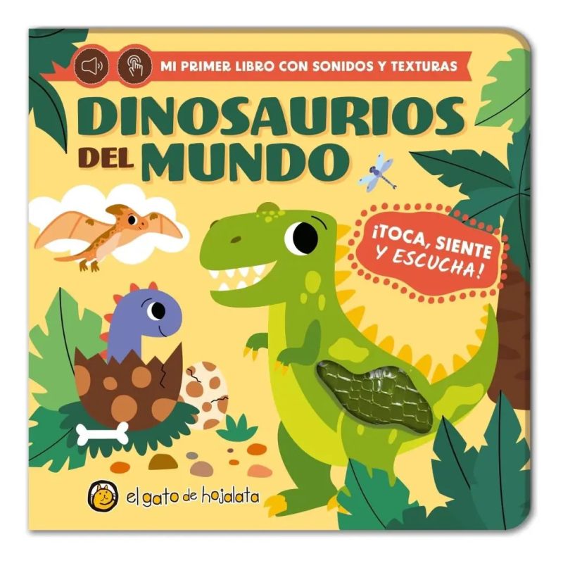 DINOSAURIOS DEL MUNDO - MI PRIMER LIBRO CON SONIDOS Y TEXTURAS