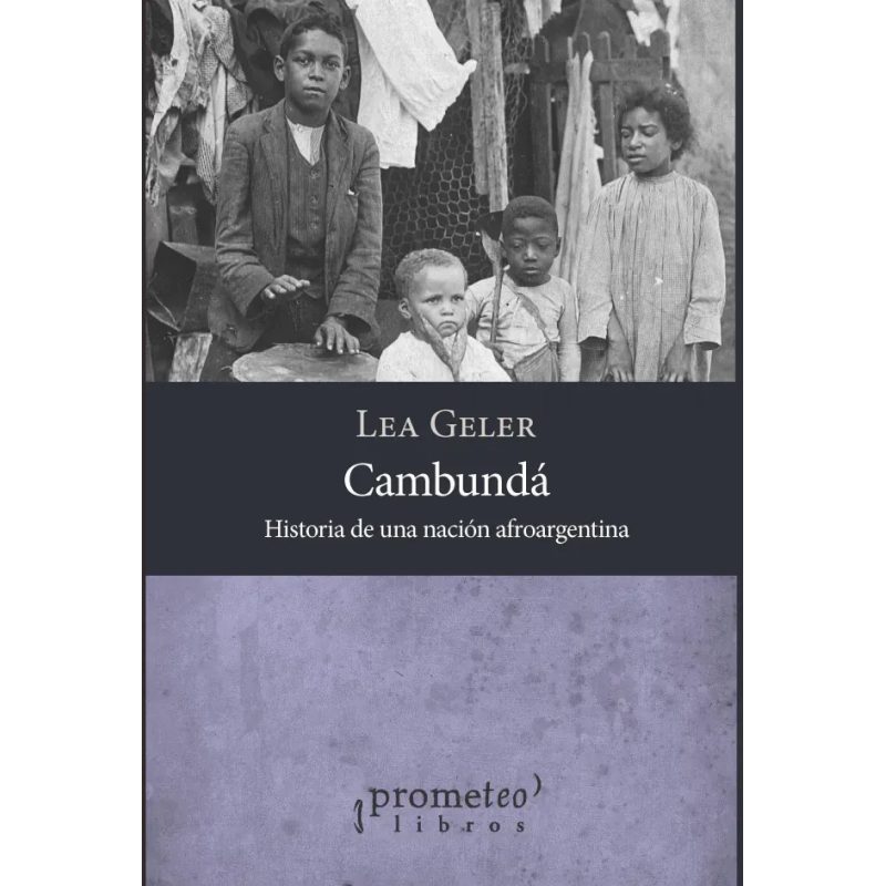 CAMBUNDA HISTORIA DE UNA NACION AFROARGENTINA