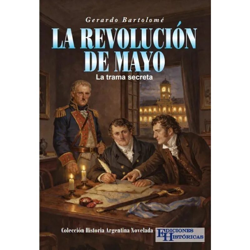 LA REVOLUCION DE MAYO - LA TRAMA SECRETA
