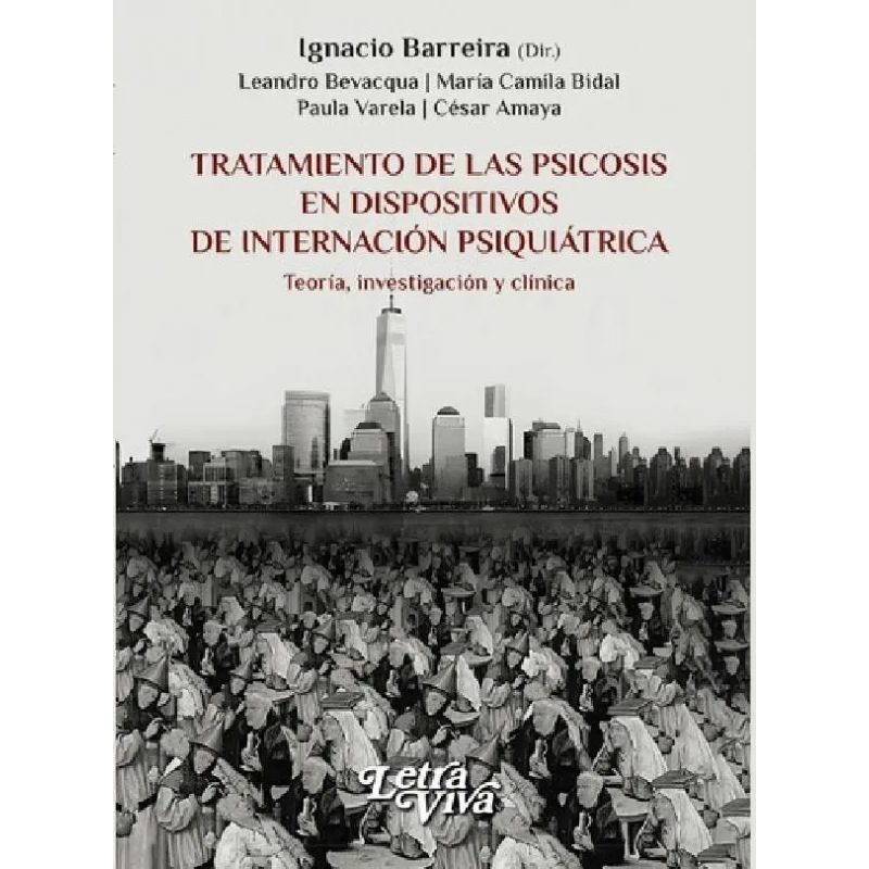 TRATAMIENTO DE LAS PSICOSIS EN DISPOSITIVOS DE INTERNACION PSIQUIATRICA