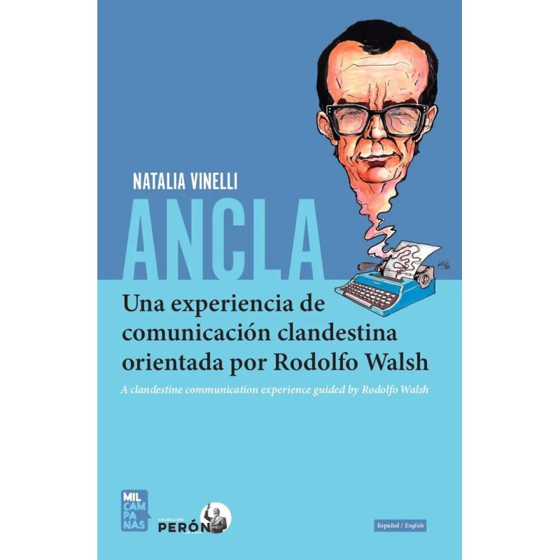 ANCLA UNA AGENCIA DE COMUNICACION CLANDESTINA ORIENTADA POR RODOLDO WALSH