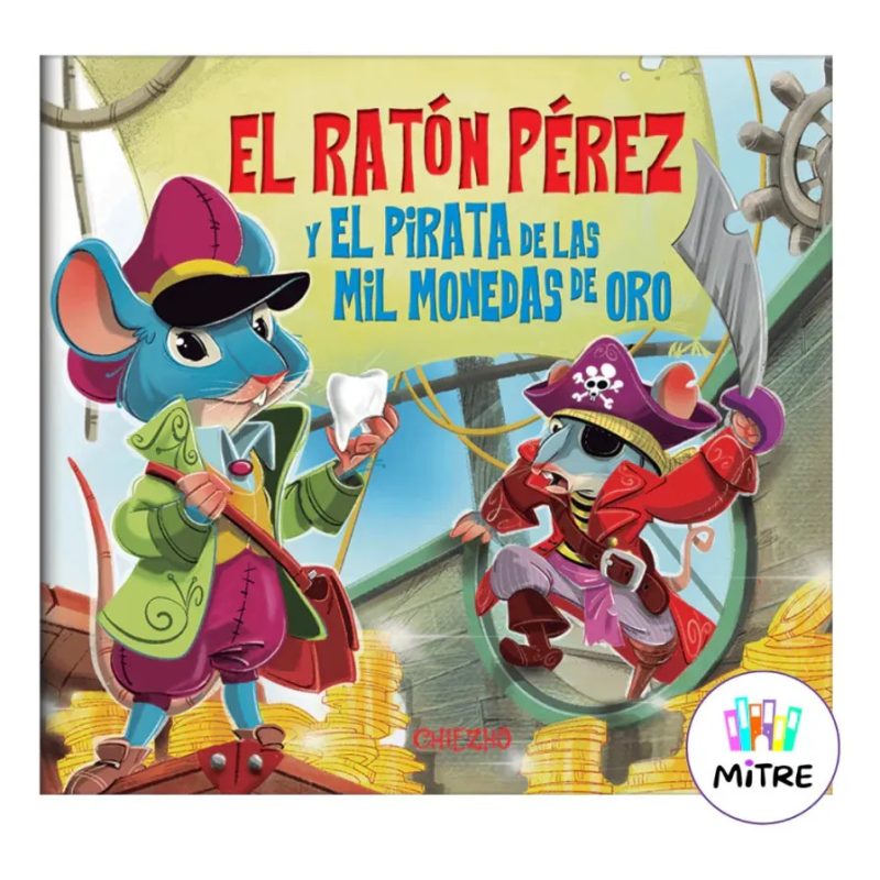 EL RATON PEREZ Y EL PIRATA DE LAS MIL MONEDAS DE ORO