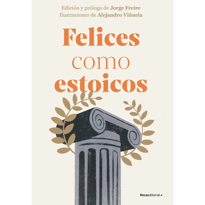 FELICES COMO ESTOICOS (ED ILUSTRADA)