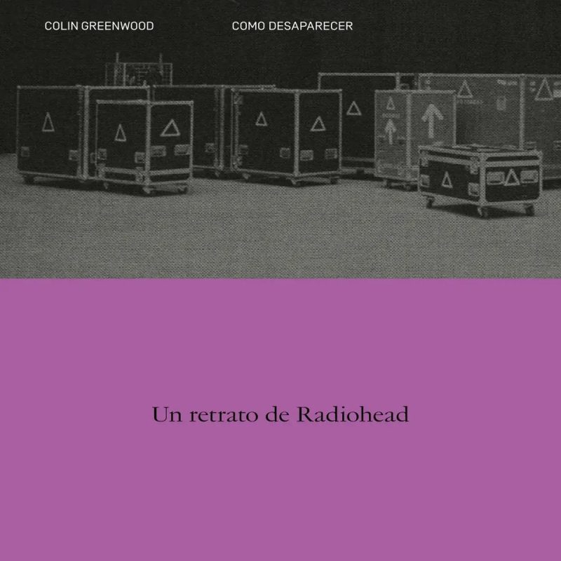 COMO DESAPARECER - UN RETRATO DE RADIOHEAD - TD
