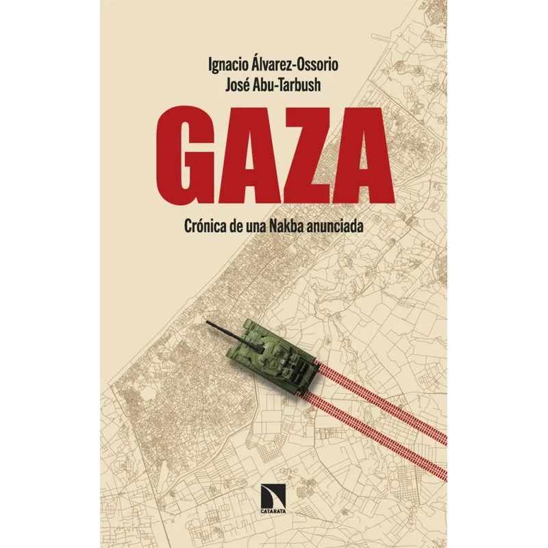 GAZA CRONICA DE UNA NAKBA ANUNCIADA
