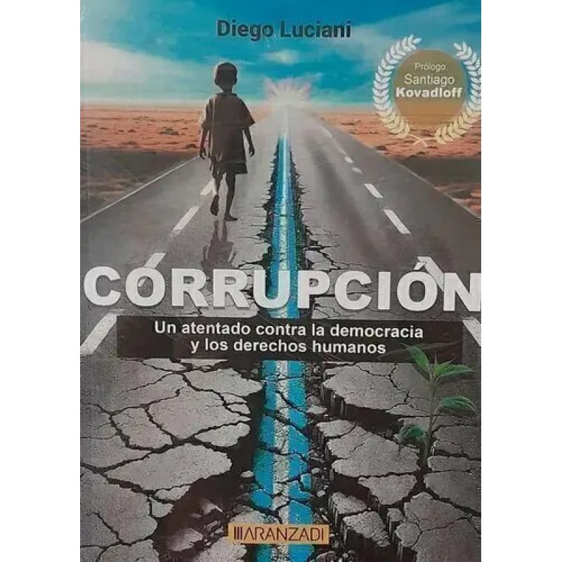 CORRUPCION - UN ATENTADO CONTRA LA DEMOCRACIA Y LOS DERECHOS HUMANOS