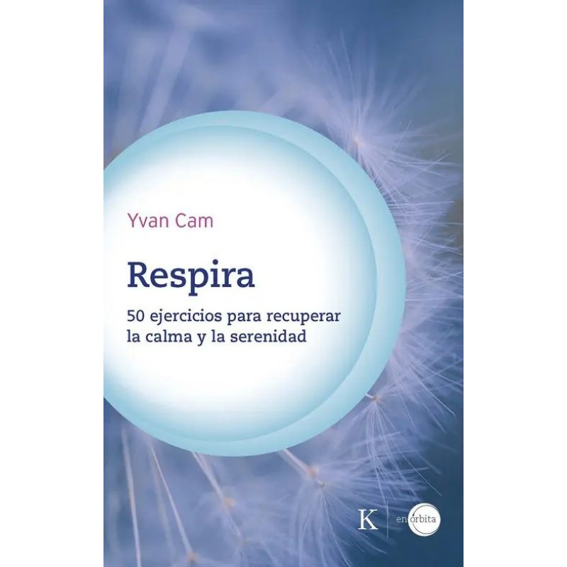 RESPIRA 50 EJERCICIOS PARA RECUPERAR LA CALMA Y LA SERENIDAD