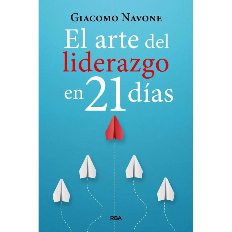 EL ARTE DEL LIDERAZGO EN 21 DIAS