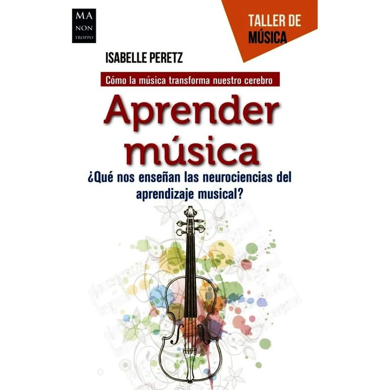 APRENDER MUSICA  QUE NOS ENSE/AN LAS NEUROCIENCIAS DEL APRENDIZAJE MUSICAL TALLER DE MUSICA