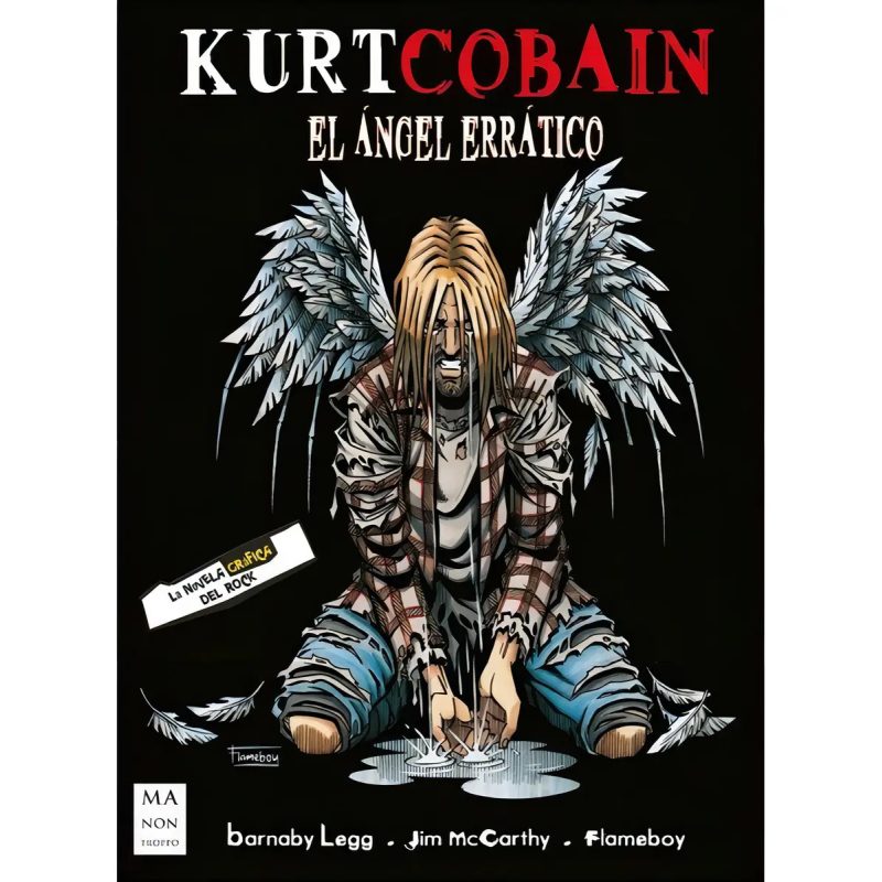 KURT COBAIN EL ANGEL ERRATICO  LA NOVELA GRAFICA DEL ROCK
