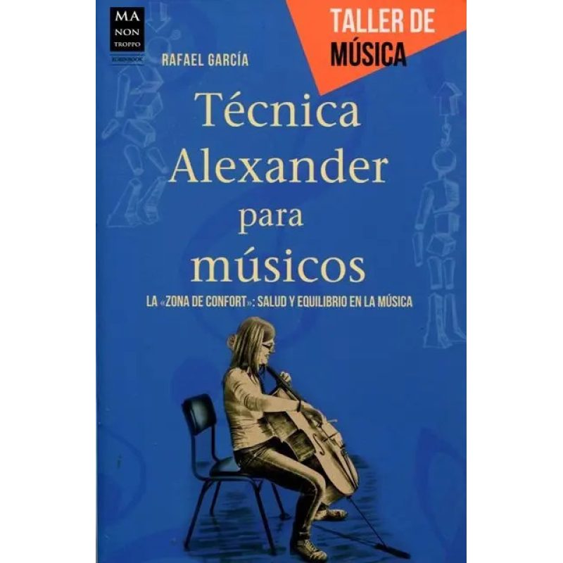 TECNICA ALEXANDER PARA MUSICOS (EDARG) TALLER DE MUSICA