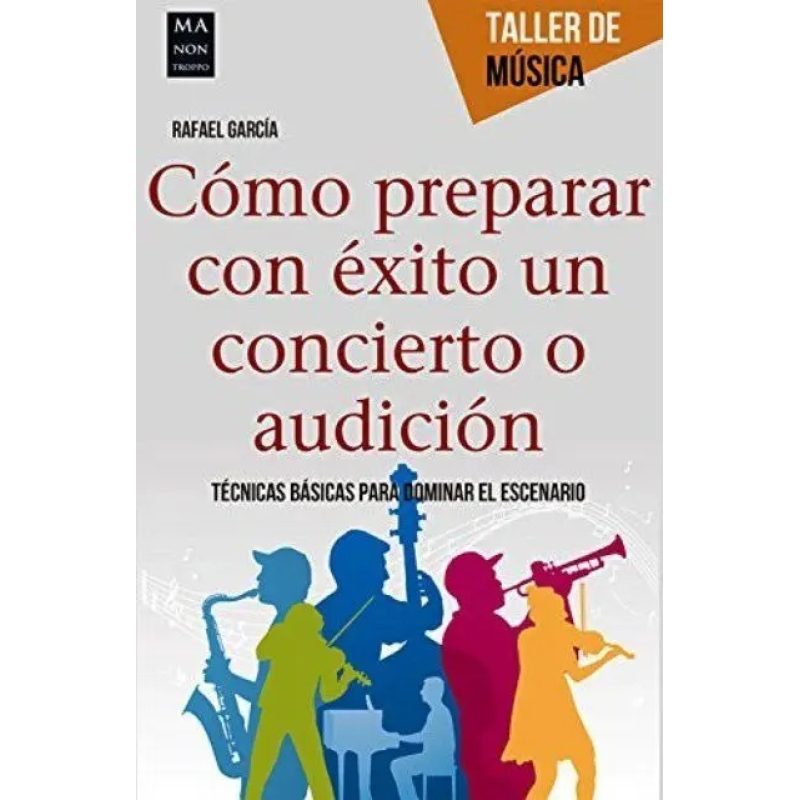 COMO PREPARAR CON EXITO UN CONCIERTO O AUDICION (EDARG) TALLER DE MUSICA
