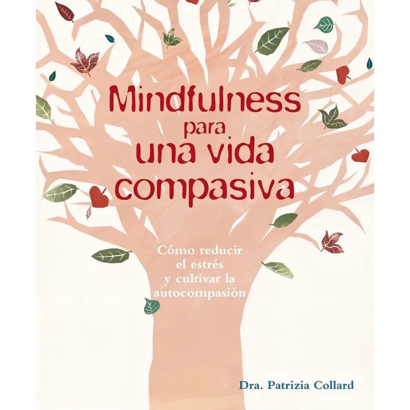 MINDFULNESS PARA UNA VIDA COMPASIVA