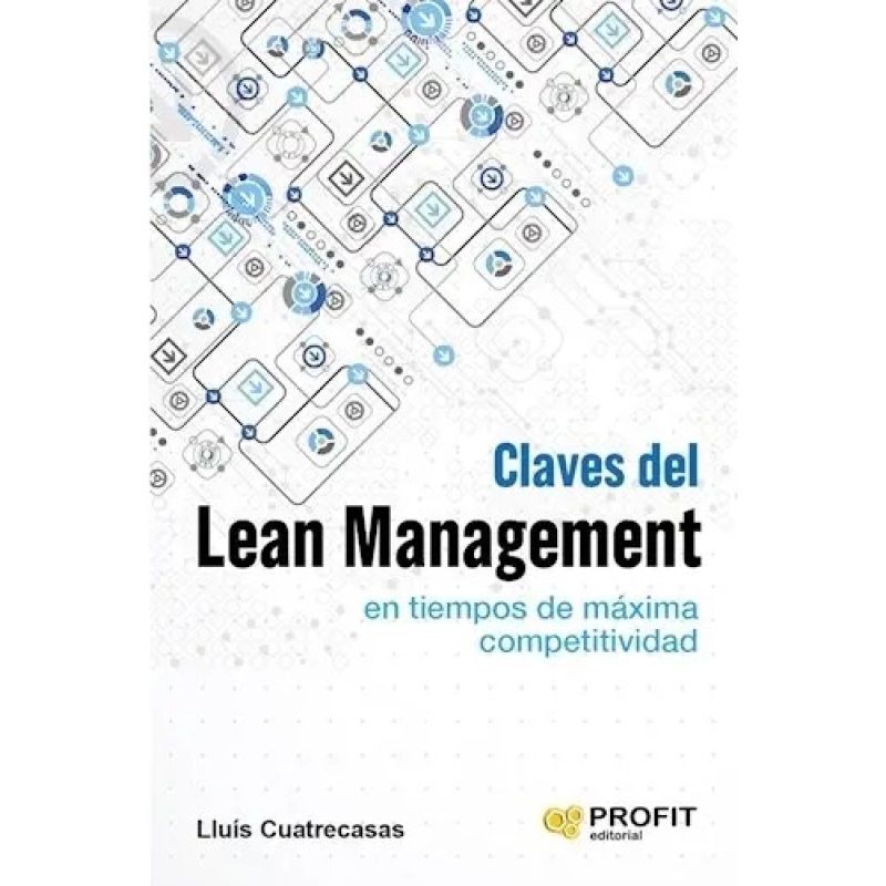 CLAVES DEL LEAN MANAGEMENT EN TIEMPOS DE MAXIMA COMPETITIVIDAD