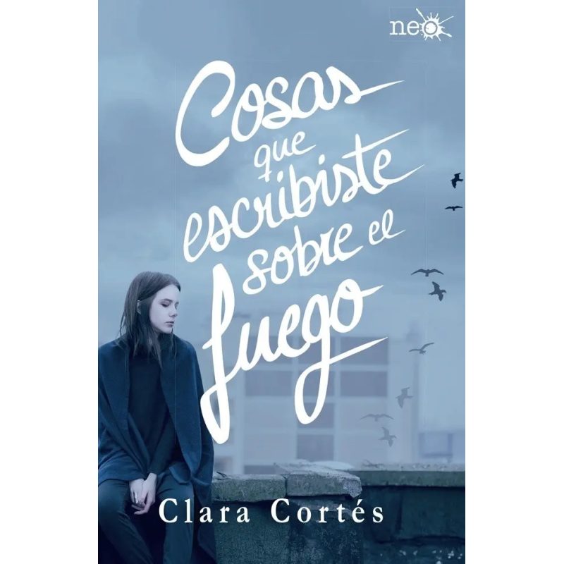 COSAS QUE ESCRIBISTE SOBRE EL FUEGO