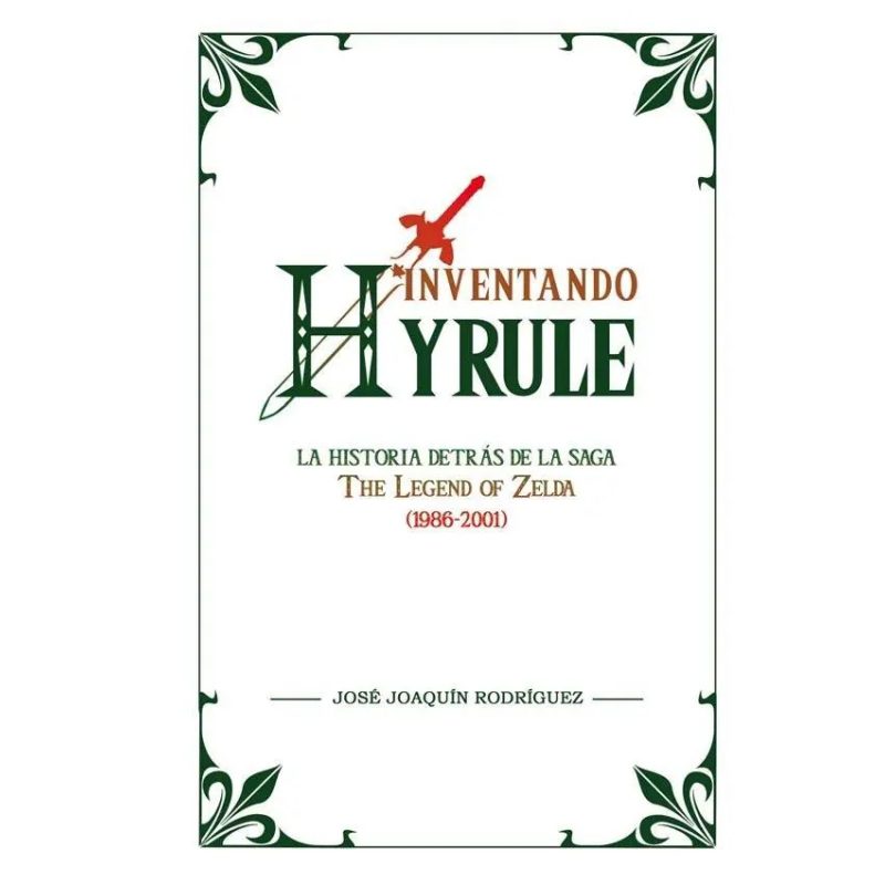 INVENTANDO HYRULE LA HISTORIA DETRAS DE LA SAGA