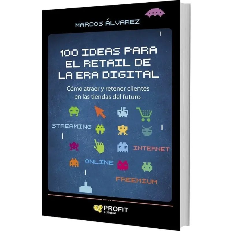 100 IDEAS PARA EL RETRAIL DE LA ERA DIGITAL