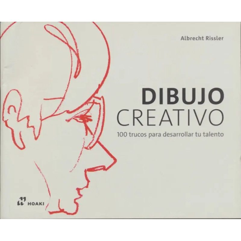 DIBUJO CREATIVO 100 TRUCOS PARA DESARROLLAR TU TALENTO
