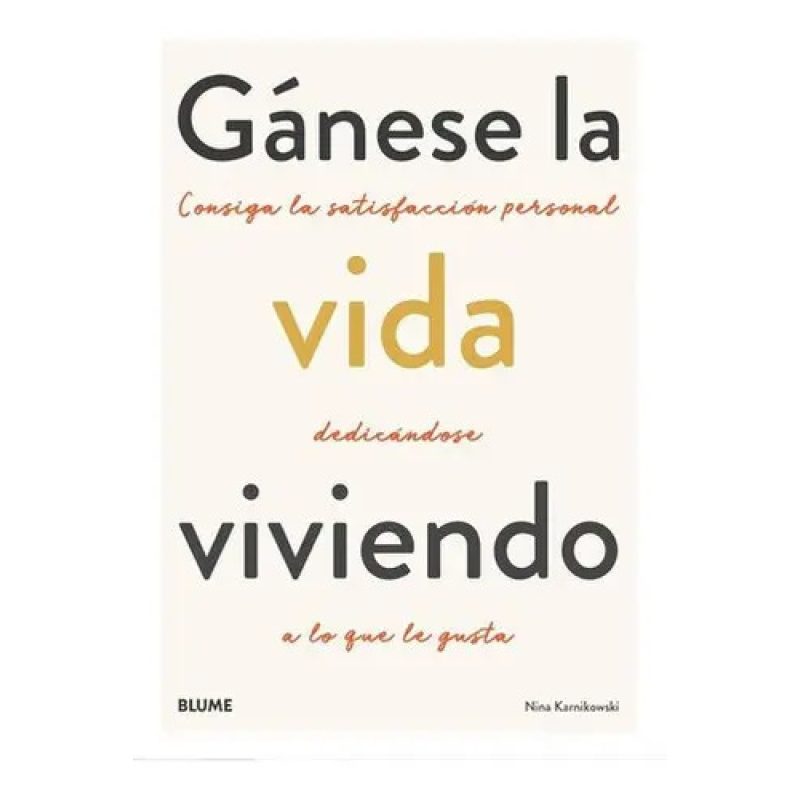 GANESE LA VIDA VIVIENDO