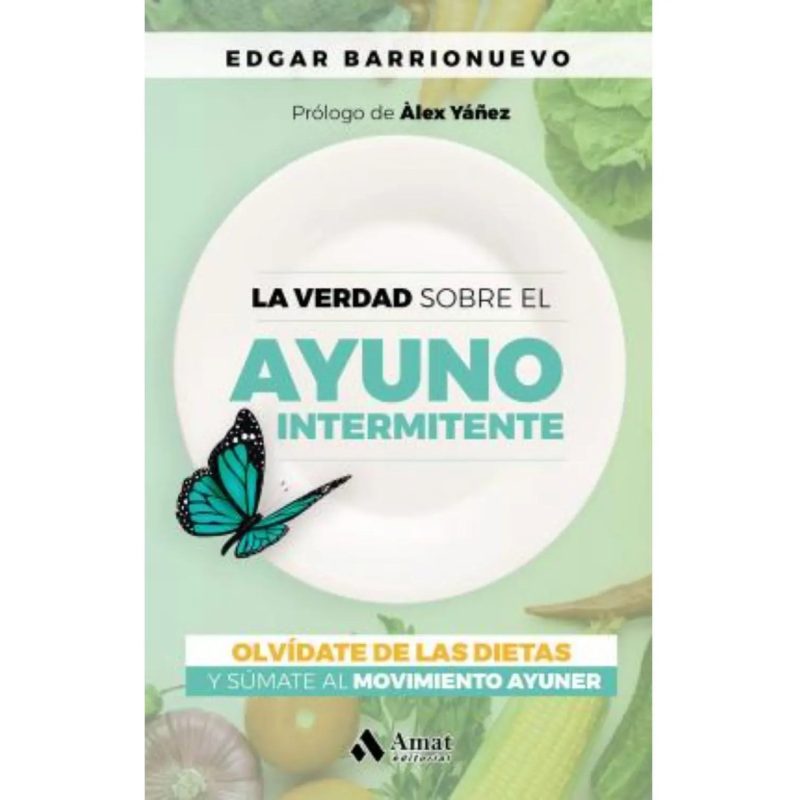 VERDAD SOBRE EL AYUNO INTERMITENTE LA