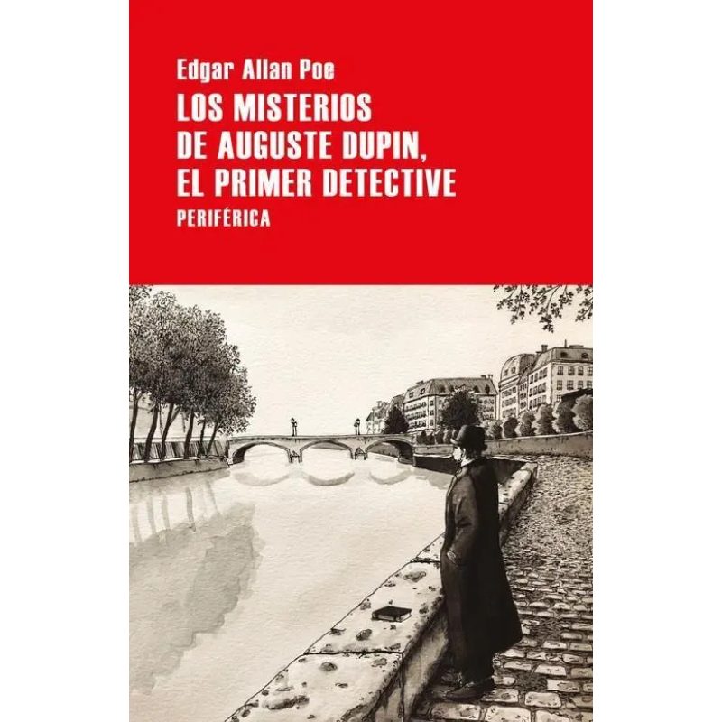 LOS MISTERIOS DE AUGUSTE DUPIN EL PRIMER DETECTIVE