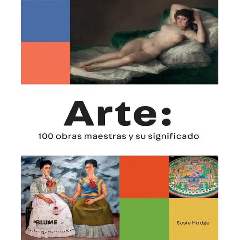 ARTE 100 OBRAS MAESTRAS Y SU SIGNIFICADO