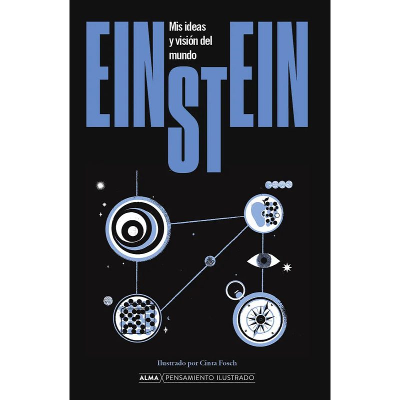 EINSTEIN MIS IDEAS Y VISION DEL MUNDO (PENSAMIENTO)