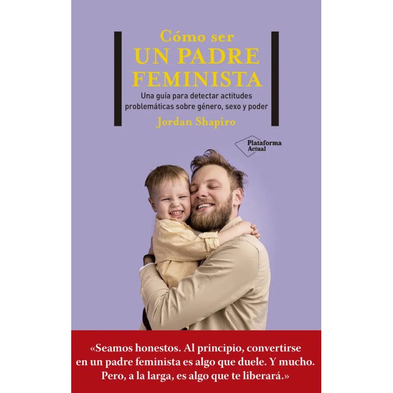 COMO SER UN PADRE FEMINISTA