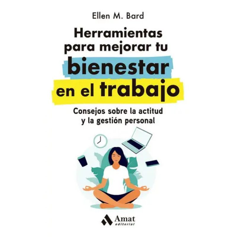 HERRAMIENTAS PARA MEJORAR TU BIENESTAR EN EL TRABAJO