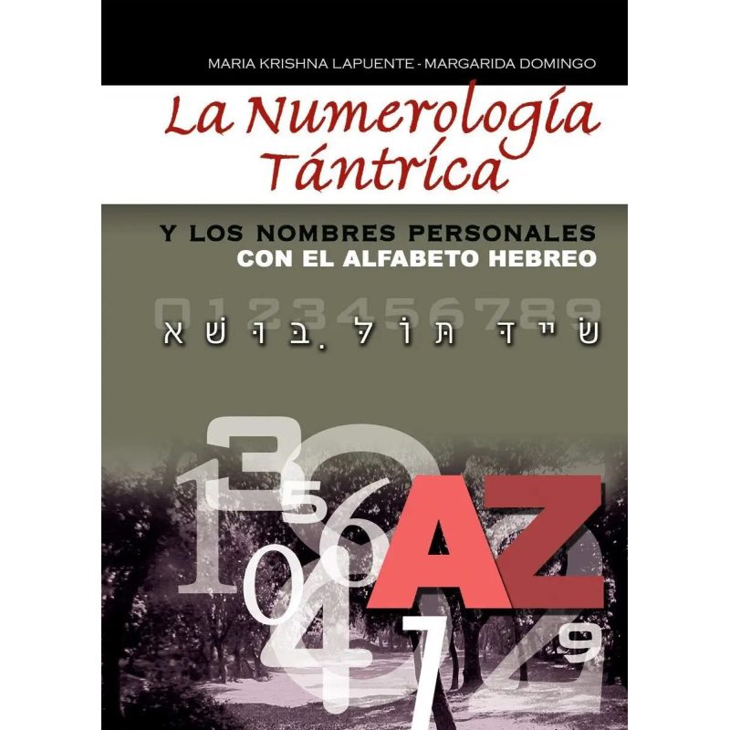 NUMEROLOGIA TANTRICA Y LOS NOMBRES PERSONALES  CON EL ALFABETO HEBREO