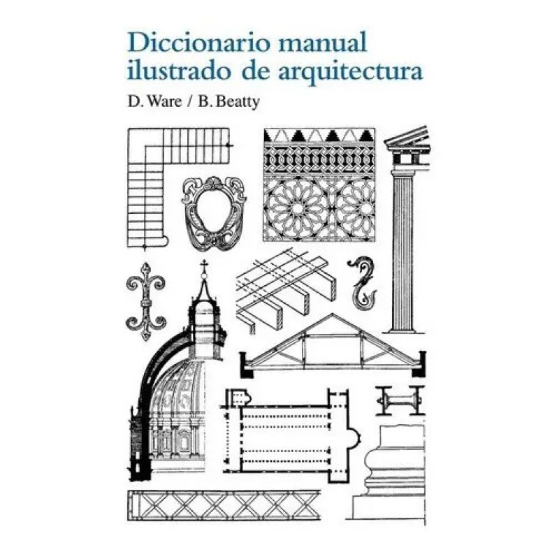 DICCIONARIO MANUAL ILUSTRADO DE ARQUITECTURA