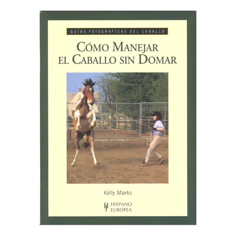 COMO MANEJAR EL CABALLO SIN DOMAR