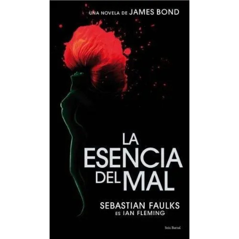 ESENCIA DEL MAL LA (SEIX BARRAL)