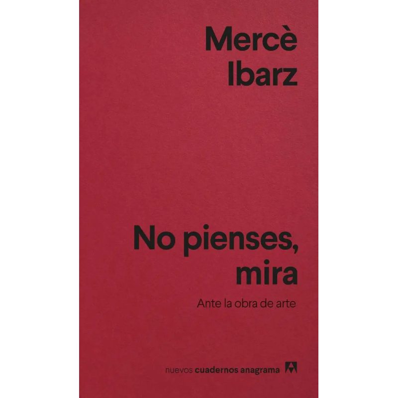 NO PIENSES MIRA ANTE LA OBRA DE ARTE