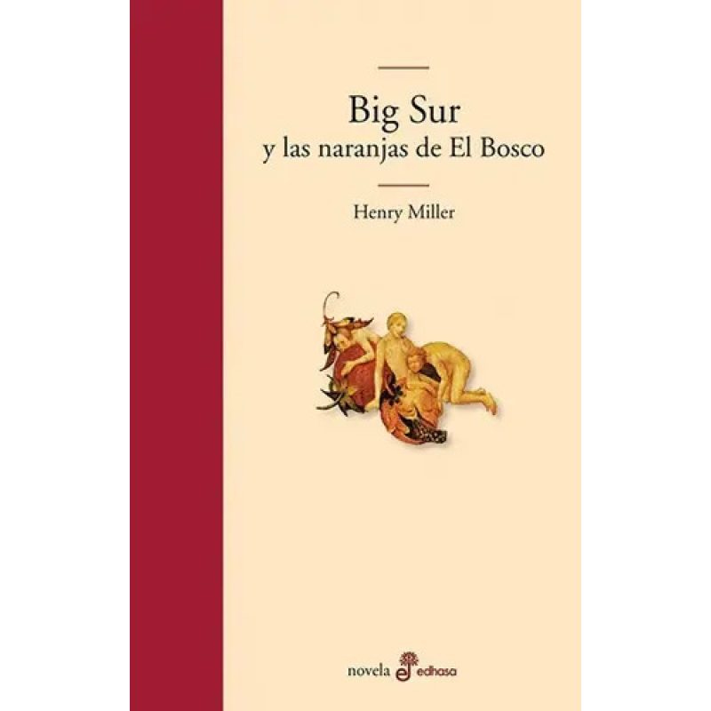 BIG SUR Y LAS NARANJAS DE EL BOSCO
