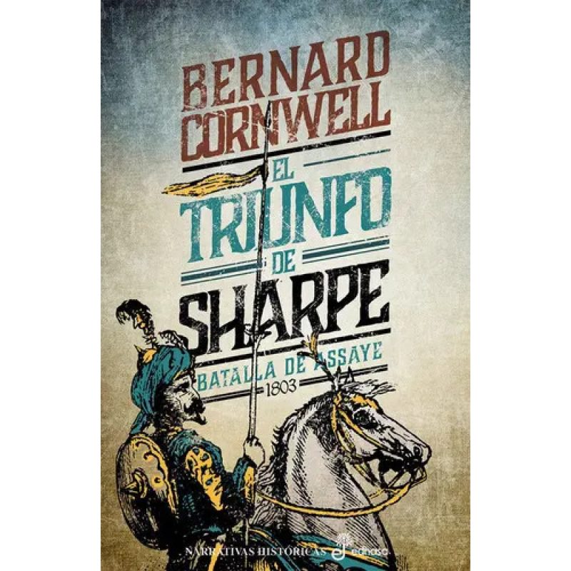 EL TRIUNFO DE SHARPE BATALLA DE ASSAYE 1803