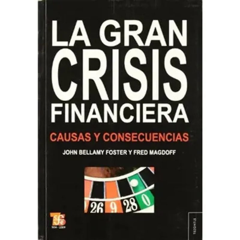 LA GRAN CRISIS FINANCIERA CAUSAS Y CONSECUE