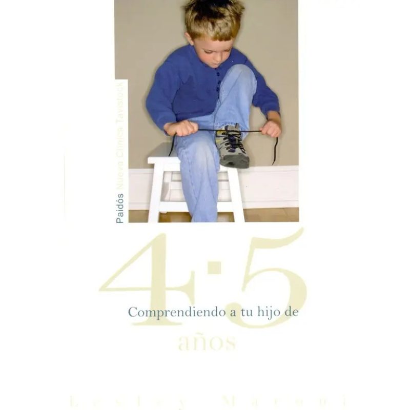 COMPRENDIENDO A TU HIJO DE 4-5 AÑOS
