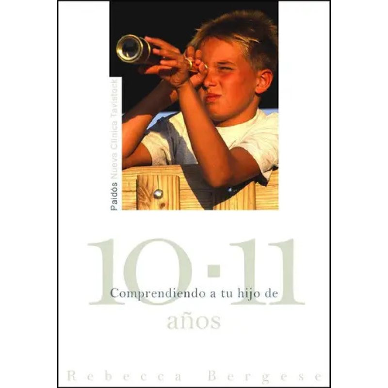 COMPRENDIENDO A TU HIJO DE 10-11 AÑO