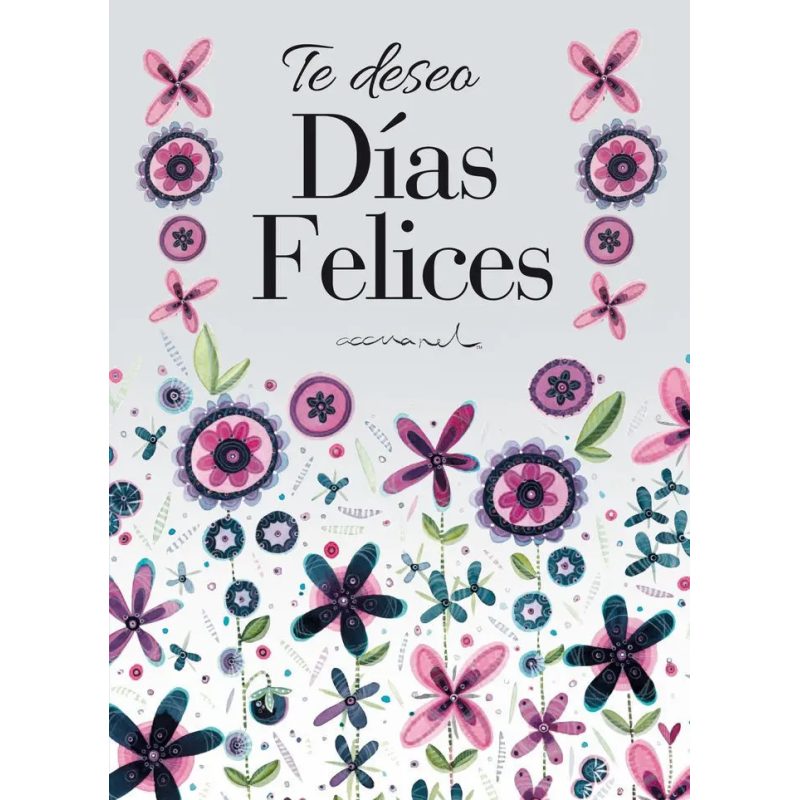 TE DESEO DIAS FELICES