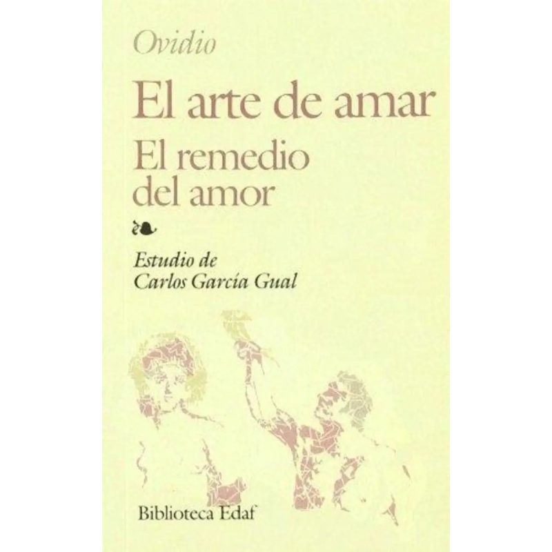 EL ARTE DE AMAR - EL REMEDIO DEL AMOR
