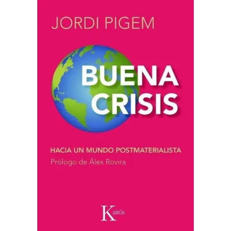 BUENA CRISIS  HACIA UN MUNDO POSTMATERIALISTA