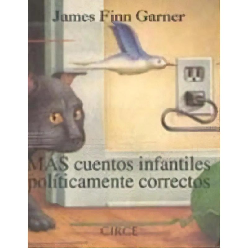 MAS CUENTOS INFANTILES POLITICAMENTE CORRECTOS - 5° ED