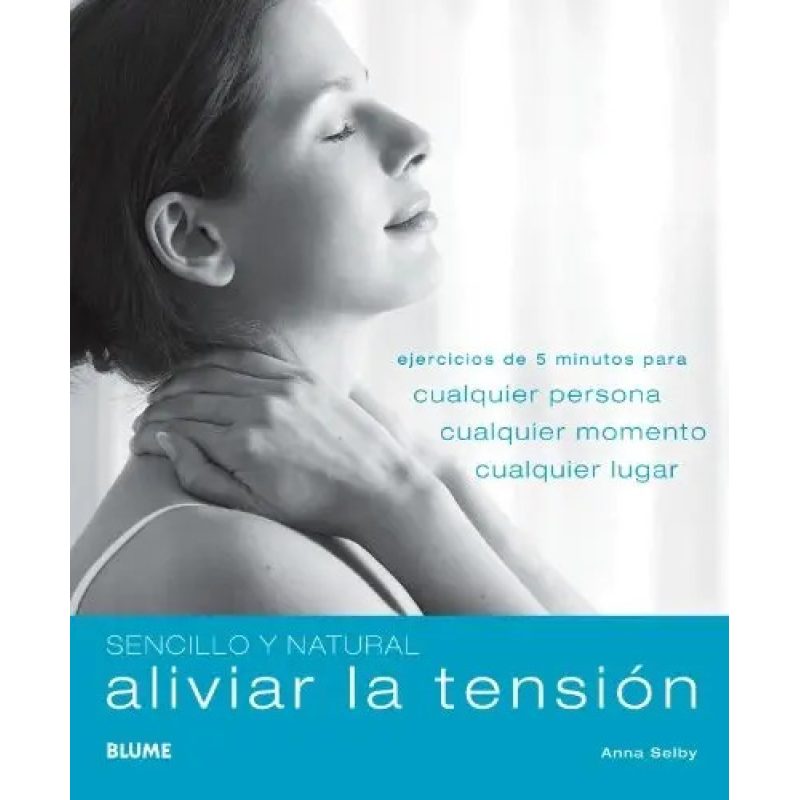ALIVIAR LA TENSION SENCILLO Y NATURAL