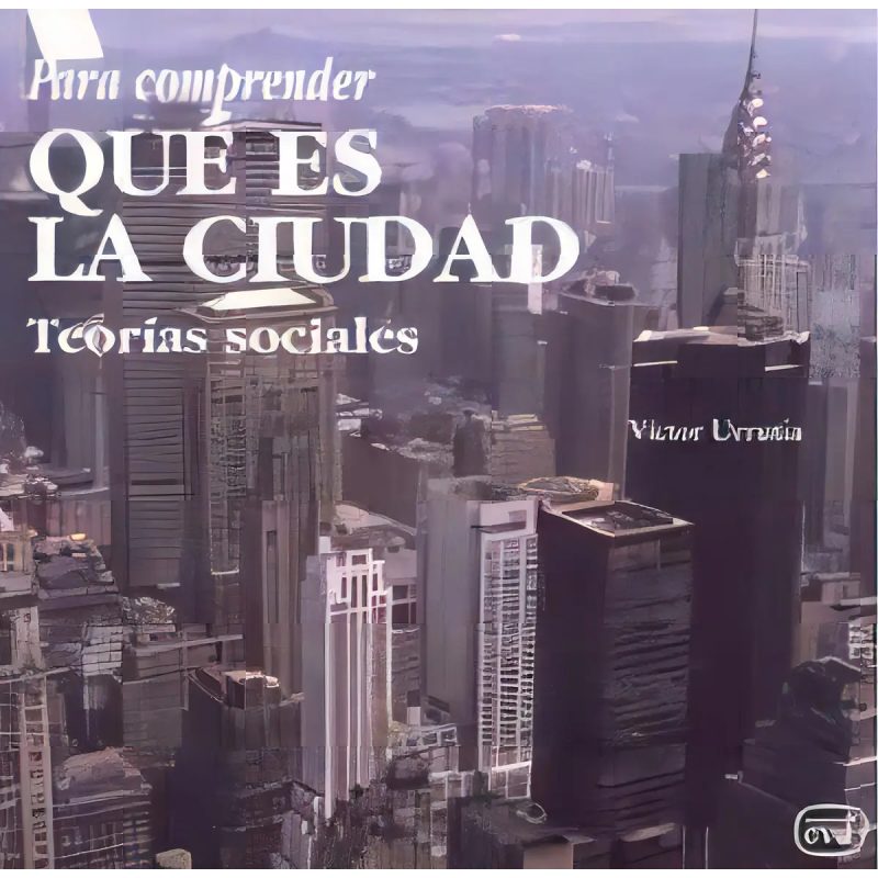 PARA COMPRENDER QUE ES LA CIUDAD