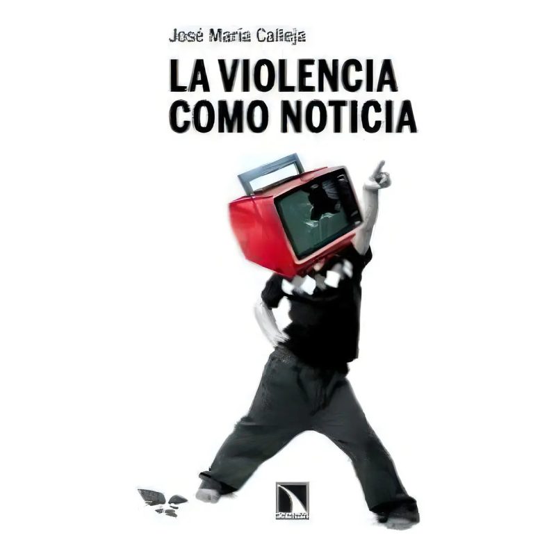 LA VIOLENCIA COMO NOTICIA