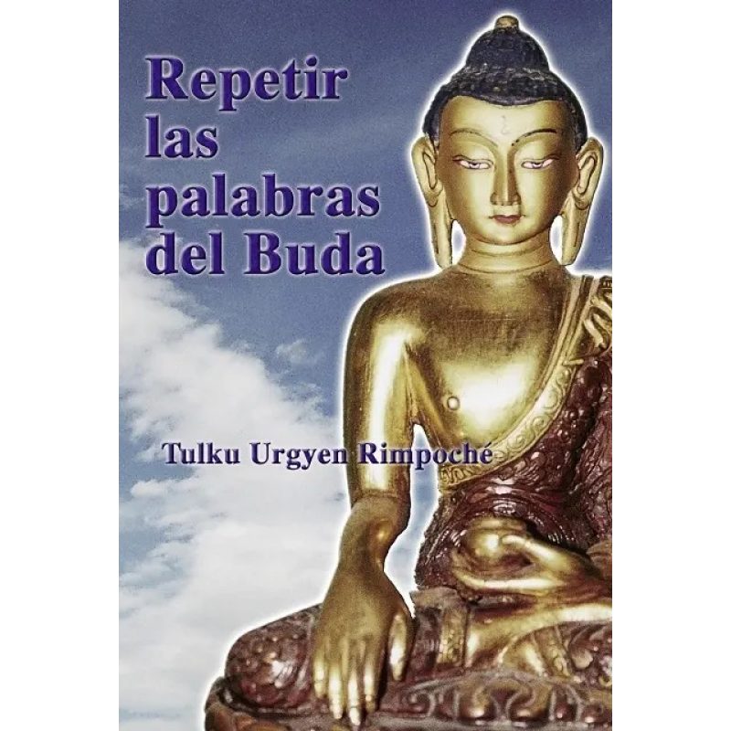 REPETIR LAS PALABRAS DEL BUDA